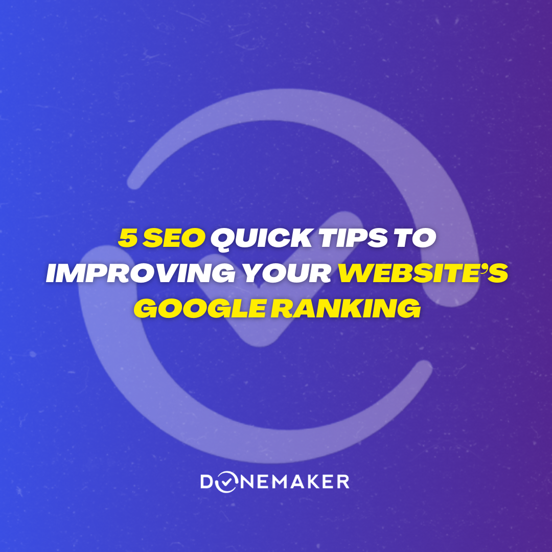 5 SEO Quick Tips To Improving Your Website's Google Ranking