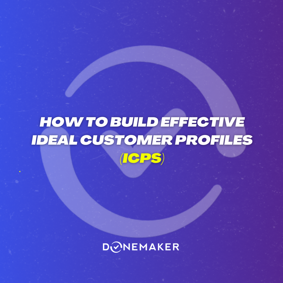How to Build Effective Ideal Customer Profiles (ICPs)