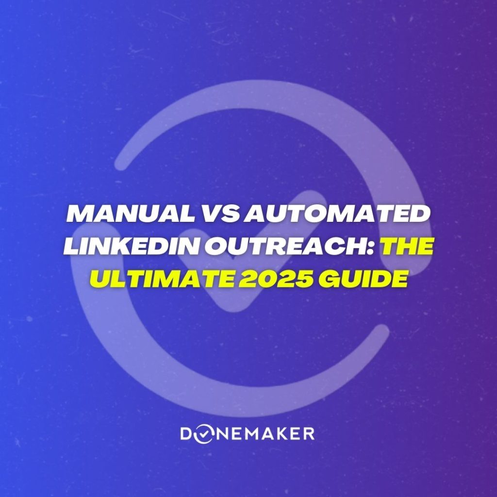 Manual vs Automated LinkedIn Outreach: The Ultimate 2025 Guide